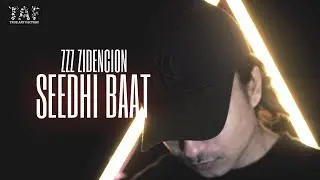 ZZZ Zidencion - Seedhi Baat | Official Music Video l