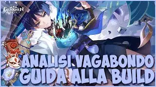 VAGABONDO: CHARACTER BUILD AND ANALYSIS [GENSHIN IMPACT ITA]