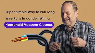 Super Simple Way to Pull Long Wire Runs In conduit With a Household Vacuum Cleaner.