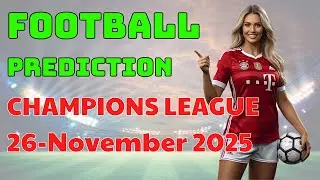 UEFA CHAMPIONS LEAGUE PREDICTIONS 26 NOVEMBER | THE MATCH PREDICTOR