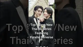 Top 5 Best/New Thai BL Series Featuring Parallel Universe #viralshorts #bldrama #dramalist