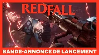 Redfall – Bande-annonce officielle de lancement