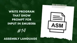 Emu8086 Tutorial: User Input Prompt Program | Assembly Language Programming