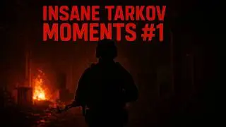 INSANE TARKOV MOMENTS #1 | The Start Of A New Beginning!