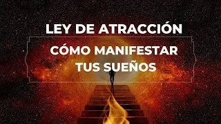 Descubre la Ley de Atracción: Cómo Manifestar tus Sueños