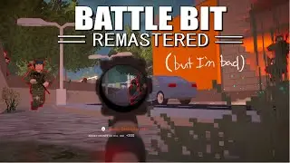 6 and A Half Minutes of Me Having ZERO CLUE What To Do In BATTLEBIT REMASTERED