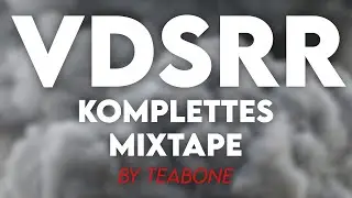 "VDSRR" - Komplettes Mixtape (By TeaBone)