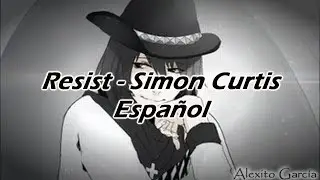 Resist - Simon Curtis [Sub Español]