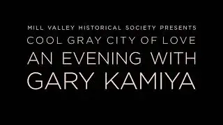 First Wednesday Archives: Cool Gray City of Love with Gary Kamiya