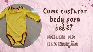 Como montar e costurar body de bebê manga longa - link do molde na descrição