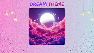 Dream Theme - ZILE EDITZ