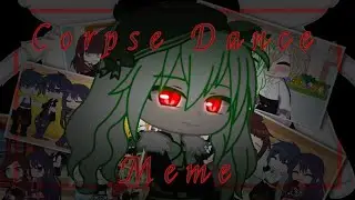 CORPSE DANCE ¦¦ Gacha Club Meme ¦¦ Trigger Warning¿