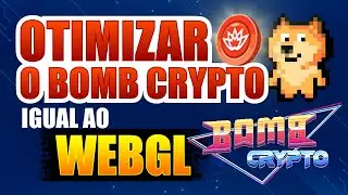 [BOMB CRYPTO] Como Otimizar o Bomb igual ao WEBGL #bombcrypto #nft