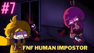 น้อนชมพูยันเดเระแตก!? FNF HUMAN IMPOSTOR EP7(END)