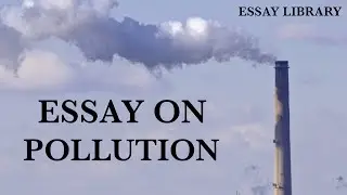 Essay on pollution in English|It's Types|Essay library|EDU WIZARD