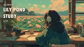 Lily Pond Morning Lofi 🪷☀️ 2 Hour Cozy Japanese Study Beats for Focus, Reading & Calm