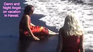 Danni and Night Angel Wetlook  in Hawaii