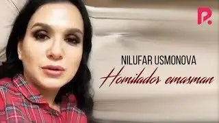 Nilufar Usmonova - Homilador emasman