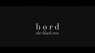 hørd - The Black Tree (Official video)
