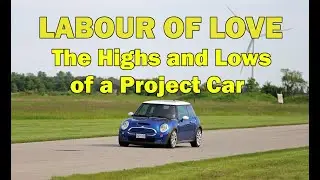 Labor of Love: The Highs and Lows of a Project Car. - The Story so far...