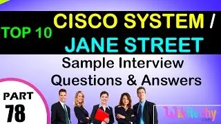 CISCO SYSTEM | JANE STREET CAPITAL Top most interview questions and answers