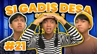 SI GADIS DESA SEASON 2 EPS 21