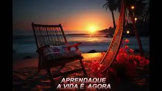 APRENDA QUE A VIDA É AGORA
