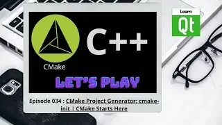 CMake-Episode 034: CMake Project Generator: cmake-init | CMake Starts Here