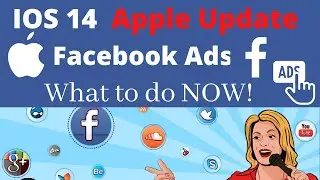 IOS 14 Apple Update & Your Facebook Ads. What to Do Now!