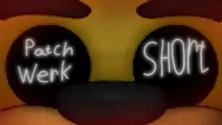 [DC2/Fnaf/SHORT] Patchwerk Short #MICHCHALLENGE1 (Challange)