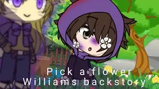 Pick a flower // William's past