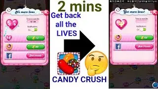 How to get back all the lives in CANDY CRUSH