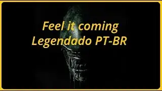 Alien - Feel It Coming [Legendado]