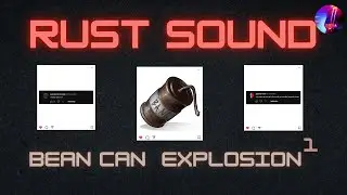 Rust - Bean Can - Explosion Sound 1