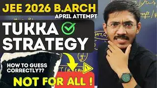 Tukka Strategy | JEE(B.Arch) 2026 | Not For ALL!
