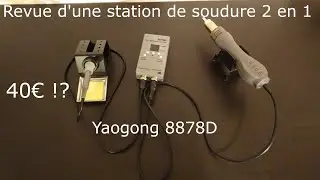Une Station de Soudure 2 en 1 pour 40€ ??! Revue de la station de soudure Yaogong 8878d