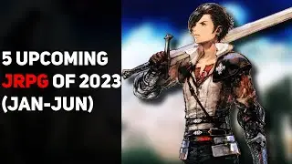 5 Upcoming JRPG of 2023 (Jan - Jun) - Switch, PS5, PS4, PC