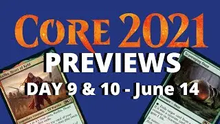 Core Set 2021 Set Review Day 9 & 10 - June 14 - Magic the Gathering Arena MTG MTGA Previews Spoilers