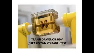 Transformer Oil BDV ( Breakdown Voltage Test ) - Let's Explore - Tech