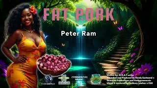 Peter Ram - Fat Pork (Quantum Productions & DodgeRam Muzic) (Crop Over 2025)