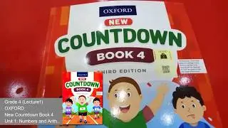 Grade 4 | Math | Unit 1: Numbers and Arithmetic... | OXFORD | NEW COUNTDOWN | Lecture 1