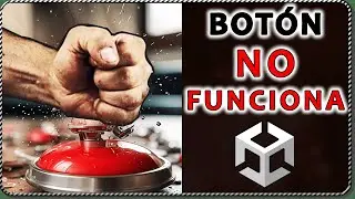Por qué NO FUNCIONAN LOS BOTONES en Unity y CÓMO SOLUCIONARLO