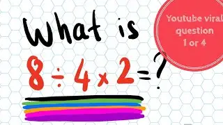 8 : 4 x 2 =? 1 or 4 | Order of operations