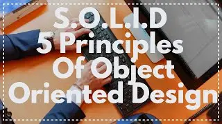 solid the first 5 principles of object oriented design | solid principles explained in details