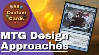 Top Down vs Bottom Up Design Approaches | MTG Custom Cards #5