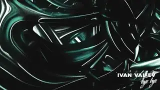 IVAN VALEEV-BYE BYE #recommended #рекомендации #топоваямузыка #aliens