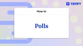 Create a Poll for your Campaign | Tiltify