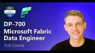 DP-700 Exam Full Course (6 hours) | Microsoft Fabric Data Engineer