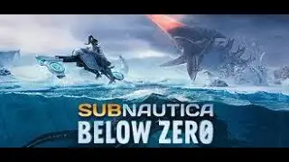 Subnautica: Below Zero (3#) Новое погружение