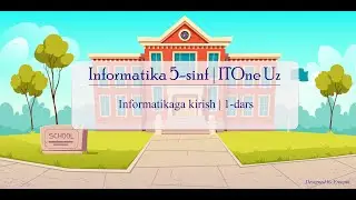 Informatikaga kirish | Informatika 5-sinf | 1-dars | ITOne Uz